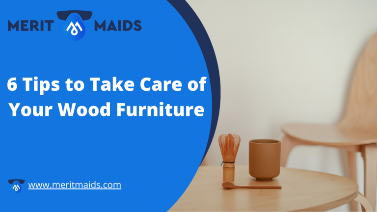 Merit Maids 6 tips to taking care of your wood furniture