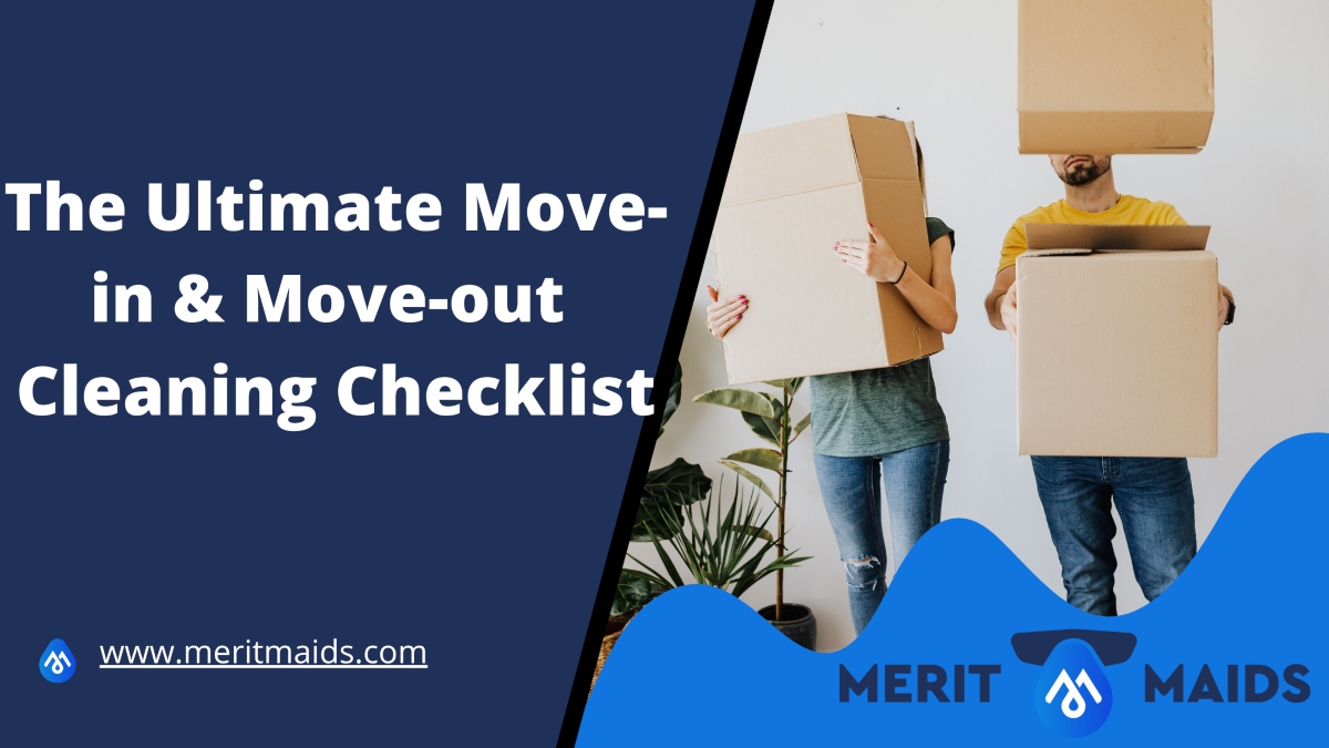 https://www.meritmaids.com/wp-content/uploads/2022/04/the-ultimate-move-in-move-out-cleaning-checklist-merit-maids.jpg