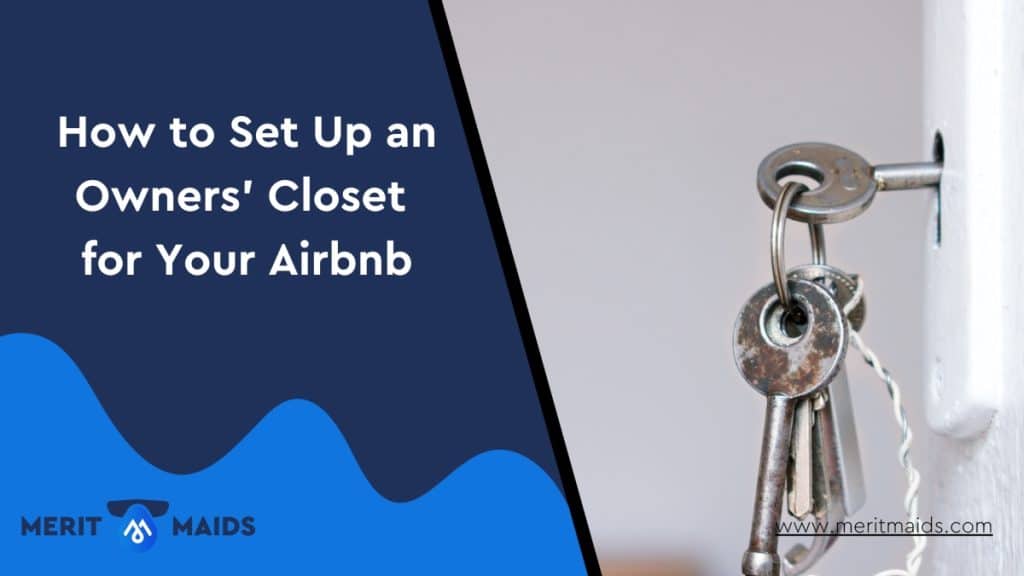 how-to-set-up-an-owners-closet-for-your-airbnb-merit-maids